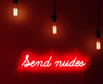 SEND NUDES NEON SIGN - Maverick Made